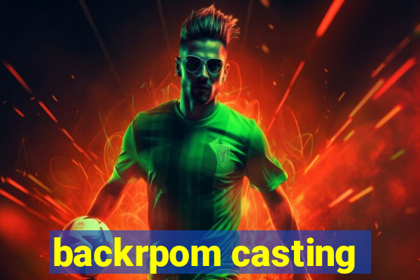 backrpom casting